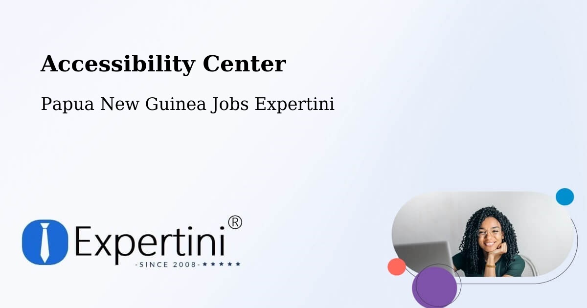 Accessibility Statement – Middle Fly - Papua New Guinea Jobs Expertini