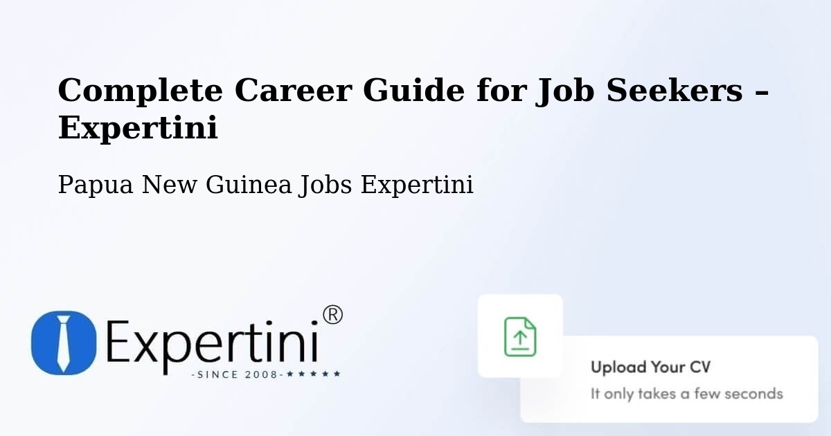 Career Guide for Job Seekers – Middle Fly - Middle Fly, Papua New Guinea Jobs Expertini