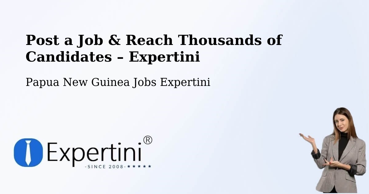 Post a Job in Middle Fly – Hire the Right Talent - Middle Fly, Papua New Guinea Jobs Expertini