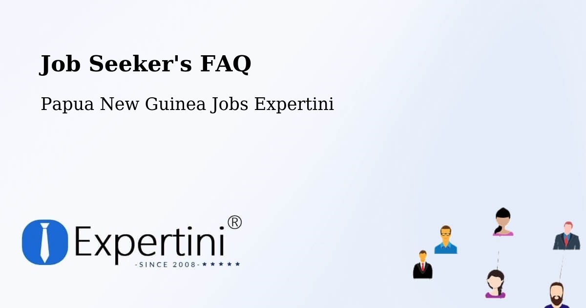 Job Seeker FAQ – Middle Fly - Papua New Guinea Jobs Expertini
