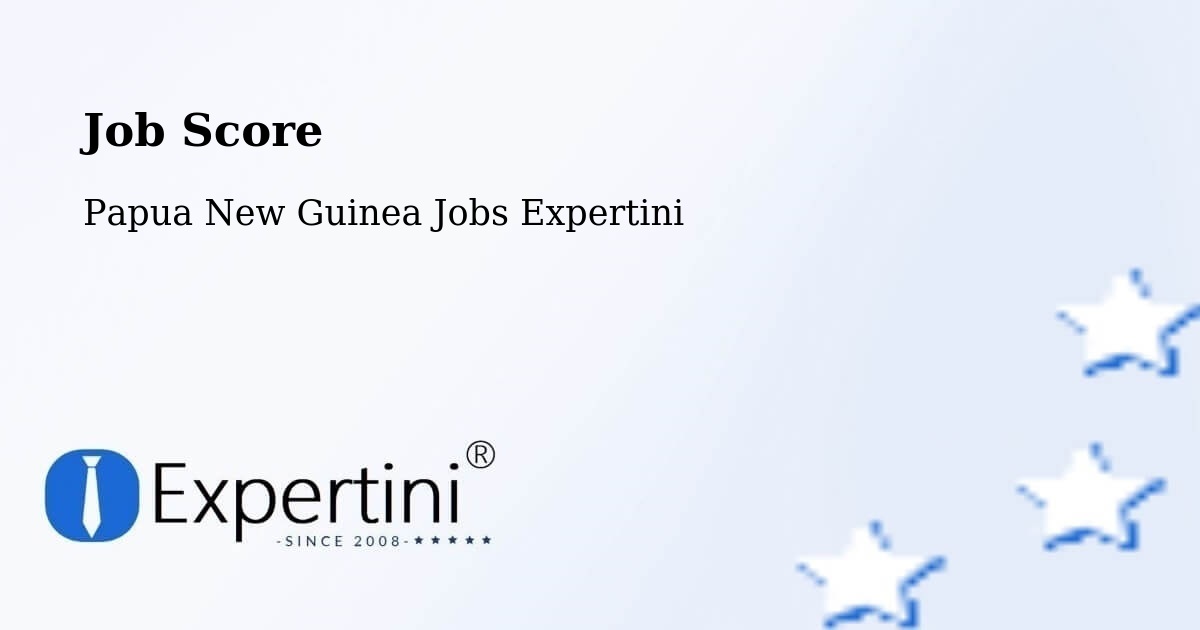Job Score & Job Description Score Tool – Middle Fly - Papua New Guinea Jobs Expertini