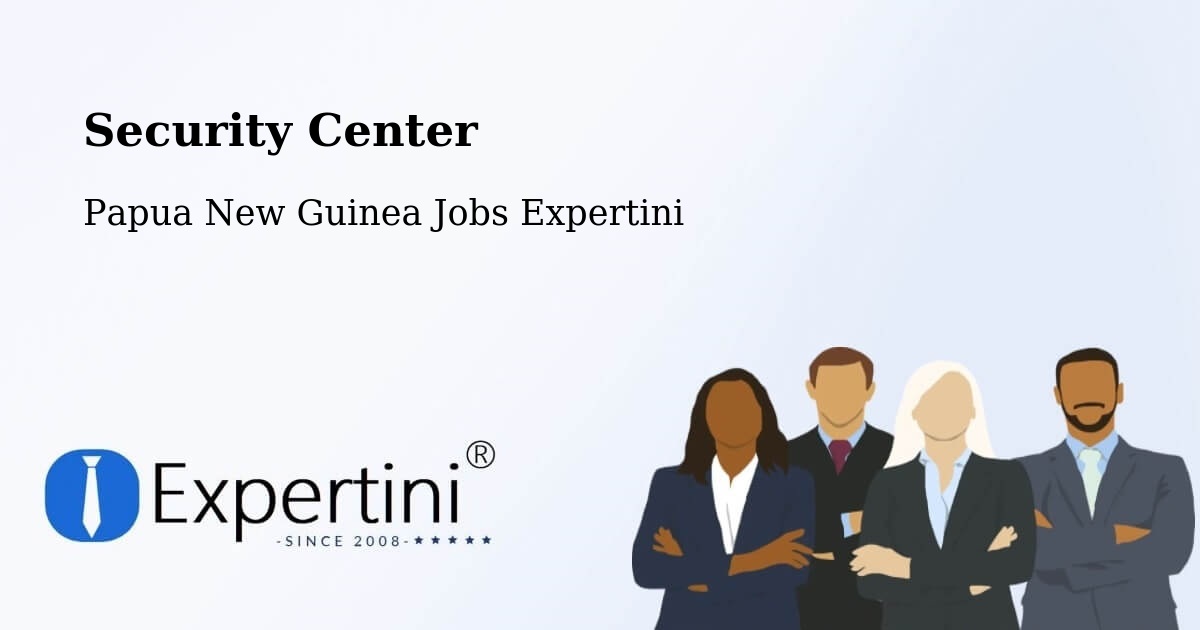 Security & Compliance – Middle Fly - Papua New Guinea Jobs Expertini