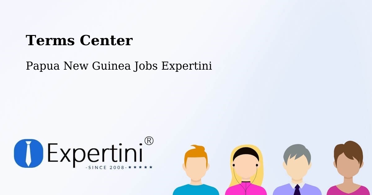 Terms of Service – Middle Fly - Papua New Guinea Jobs Expertini